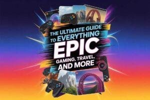 Epic Guide 2025: Games Login, Free Games, & Universe Orlando