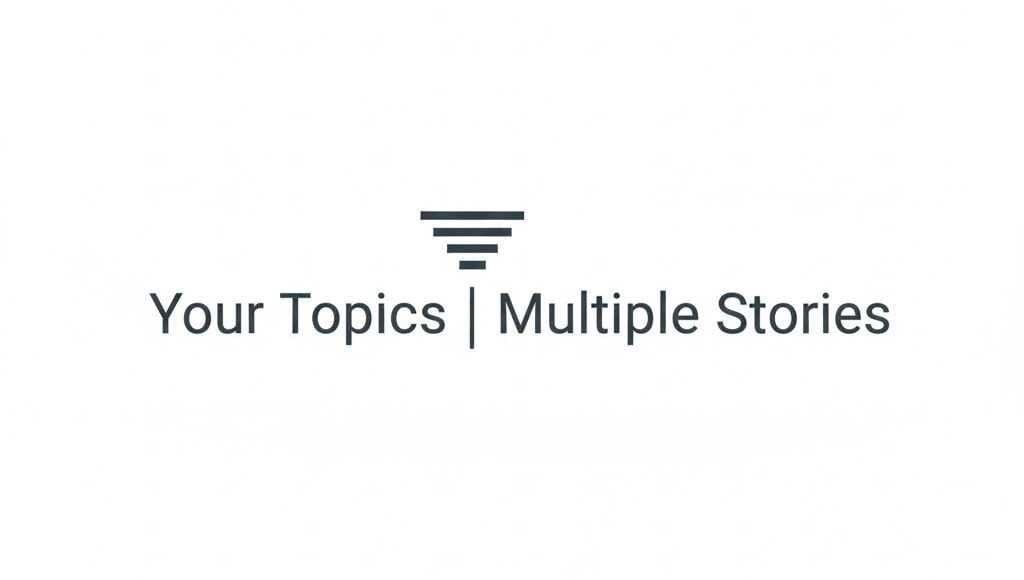 Your Topics | Multiple Stories